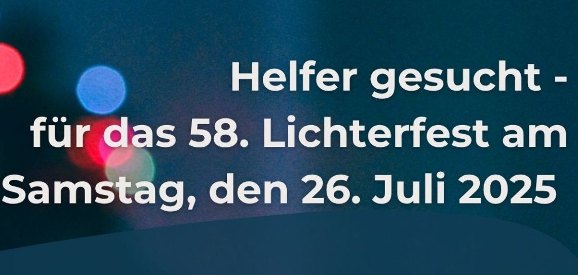 Ehrenamtliche Helfer für das 58. Lichterfest am Samstag, den 27. Juli 2024 gesucht! - 1 Ehrenamtliche Helfer für das 58. Lichterfest am Samstag, den 27. Juli 2024 gesucht! - 1